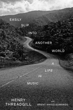 Easily Slip into Another World : A Life in Music