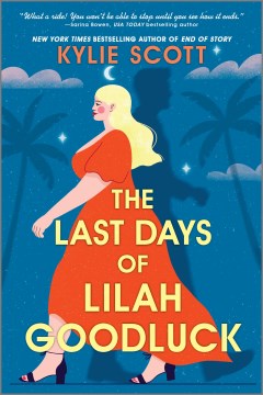 The last days of Lilah Goodluck / Kylie Scott.