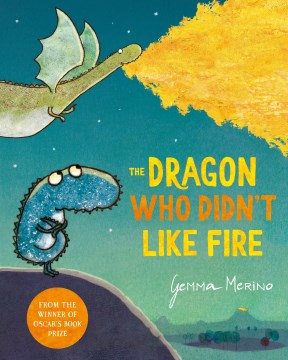 The dragon who didn't like fire / Gemma Merino.