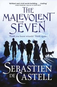 The malevolent seven / Sebastien de Castell.