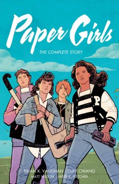Paper Girls : the complete story. Issue 1-30