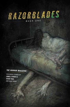 Razorblades: the horror magazine year one omnibus : the horror magazine Steve Foxe, Ram V, Marguerite Bennett and James Tynion Iv.