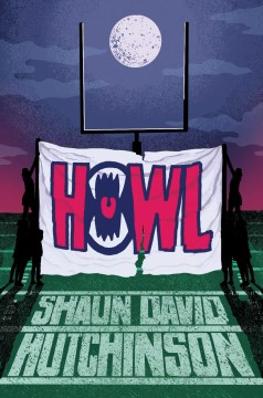 Howl / Shaun David Hutchinson.