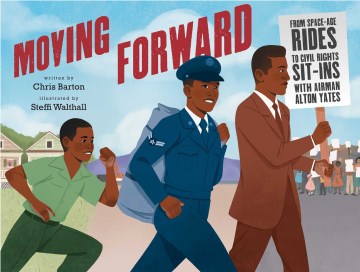 Moving Forward : From Space-age Rides to Civil Rights Sit-ins With Airman Alton Yates