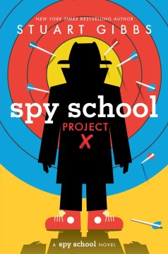 Spy school project X / Stuart Gibbs.