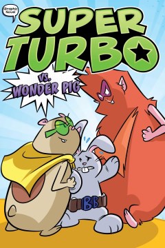 Super Turbo Graphic Novel 6 : Super Turbo Vs. Wonder Pig