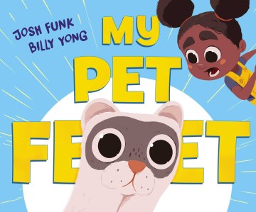 My pet feet / Josh Funk ; illustrated by Billy Yong.
