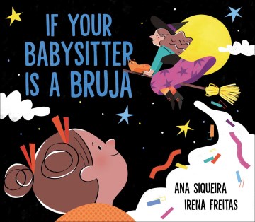 If your babysitter is a bruja / Ana Siqueira ; illustrated by Irena Freitas.