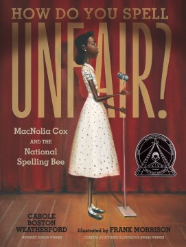 How Do You Spell Unfair? : Macnolia Cox and the National Spelling Bee