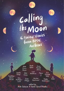 Calling the Moon : 16 Period Stories from Bipoc Authors