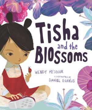Tisha and the blossoms / Wendy Meddour ; illustrated by Daniel Egnéus.