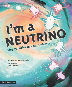 I'm a Neutrino : Tiny Particles in a Big Universe