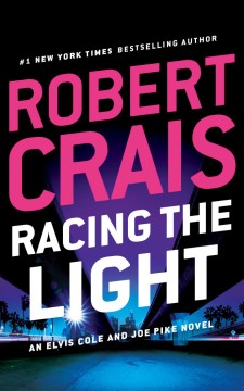 Racing the light / Robert Crais.