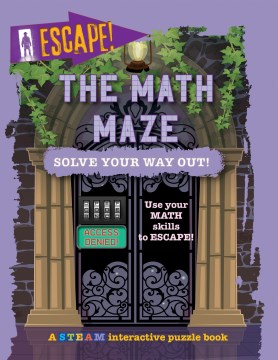 The Math Maze : Solve Your Way Out!