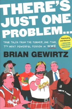 There's just one problem : true tales from the former, one-time, 7th most powerful person in the WWE