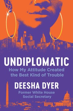 Undiplomatic : how my attitude created the best kind of trouble