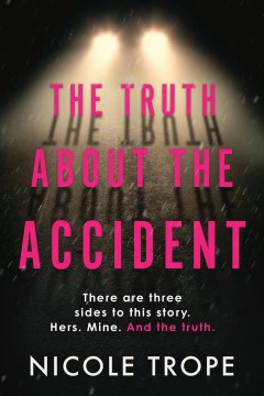 The truth about the accident / Nicole Trope.