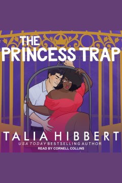 The princess trap [electronic resource] / Talia Hibbert
