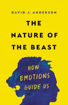 The nature of the beast : how emotions guide us