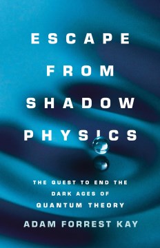 Escape from shadow physics : quantum confusion and the return to reality