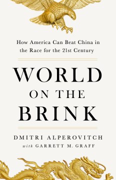 World on the brink : how America can beat China in the race for the twenty-first century