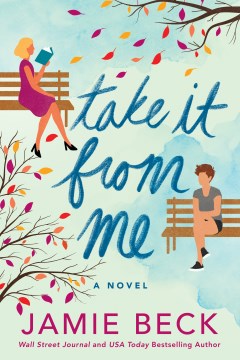 Take it from me : a novel / Jamie Beck.