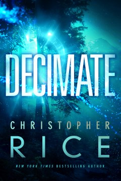 Decimate / Christopher Rice.