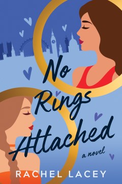 No rings attached : a novel / Rachel Lacey.