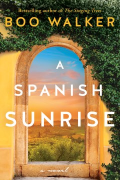A Spanish sunrise : a novel / Boo Walker.