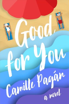 Good for you : a novel