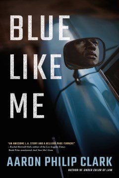 Blue like me / Aaron Philip Clark.