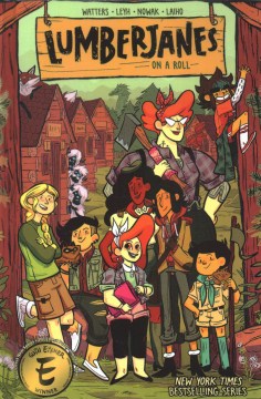 Lumberjanes. [Vol. 9], on a roll / written by Shannon Watters & Kat Leyh ; illustrated by Carolyn Nowak ; colors by Maarta Laiho ; letters by Aubrey Aiese.