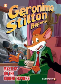 Geronimo Stilton Reporter 11 : Intrigue on the Rodent Express