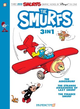The Smurfs 6 : 3-in-1 Edition: the Aerosmurf / the Strange Awakening of Lazy Smurf / the Finance Smurf