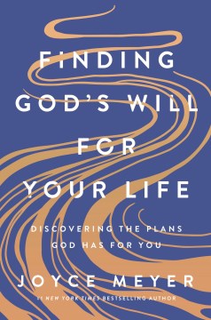 Finding God's will for your life : discovering the plans God has for you
