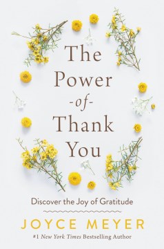 The power of thank you : discover the joy of gratitude