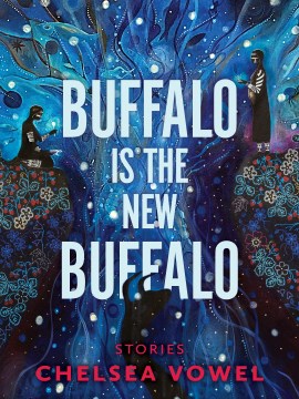 Buffalo is the new buffalo Chelsea Vowel