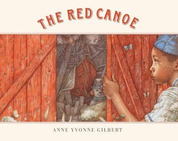 The red canoe / Anne Yvonne Gilbert.