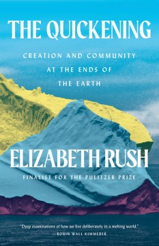 The quickening : creation and community at the ends of the Earth