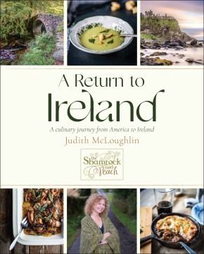 A Return to Ireland : A Culinary Journey from America to Ireland