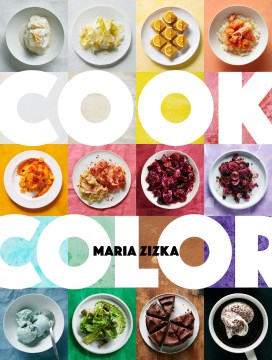 Cook Color : A Rainbow of 100 Recipes