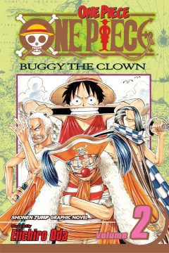 One piece. Vol 2, Buggy the clown / story and art by Eiichiro Oda ; [translation, Andy Nakatani ; English adaptation, Lance Caselman ;  touch-up art & lettering, Bill Schuch].