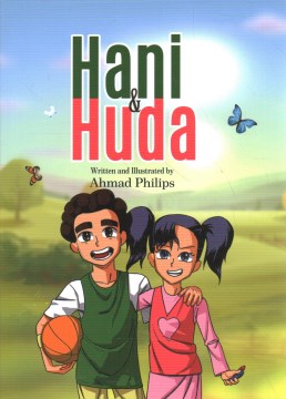 Hani & Huda / written and illustrated by Ahmad Philips.