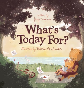 What's today for? / Jessy Humann ; illustrated by Federico Lunter.