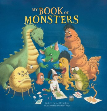 My book of monsters / Ine Volder ; illustrated by Maarten Arys.