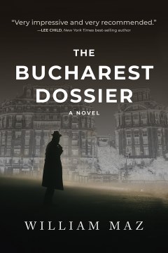 The Bucharest dossier William Maz.