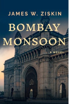 Bombay monsoon / James W. Ziskin.