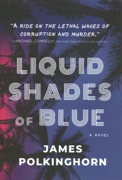 Liquid shades of blue : a novel / James Polkinghorn.