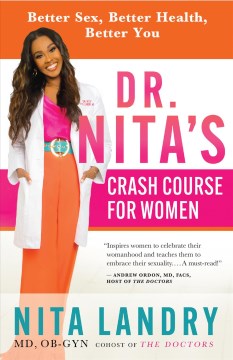 Dr. Nita's crash course for women : better sex, better health, better you
