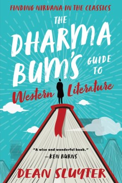 The Dharma Bum's Guide to Western Literature : Finding Nirvana in the Classics